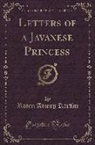 Raden Adjeng Kartini - Letters of a Javanese Princess (Classic Reprint)