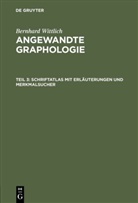 Bernhard Wittlich - Bernhard Wittlich: Angewandte Graphologie - Teil 3: Schriftatlas mit Erläuterungen und Merkmalsucher