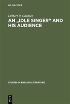 Delbert R Gardner, Delbert R. Gardner - An "Idle Singer" and his audience