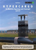 Max Werner - Hypercargo. Ein deutscher Hyperloop nach Transrapid und Co?