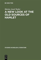 Marion Ansel Taylor - A new look at the old sources of Hamlet