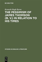 Kenneth Hugh Byron - The pessimism of James Thomson (B. V.) in relation to his times