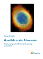 Hugo Gyldén - Grundlehren der Astronomie