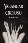 Kadir Uslu - Yalanlar Ordusu
