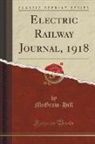 Mcgraw-Hill, Mcgraw-Hill Mcgraw-Hill - Electric Railway Journal, 1918 (Classic Reprint)