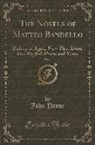 John Payne - The Novels of Matteo Bandello, Vol. 4: Bishop of Agen, Now First Done Into English Prose and Verse (Classic Reprint)