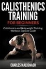 Charles Maldonado - Calisthenics Training For Beginners