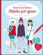 Stella Baggott, Fiona Watt - Stilista per gioco. Moda inverno. Vesto le bamboline. Con adesivi