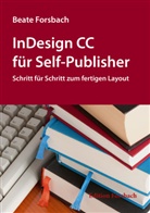 Beate Forsbach - InDesign CC für Self-Publisher
