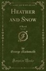 George Macdonald - Heather and Snow, Vol. 1 of 2