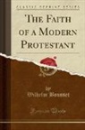 Wilhelm Bousset - The Faith of a Modern Protestant (Classic Reprint)