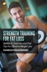 Charles Maldonado - Strength Training For Fat Loss
