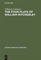 William R Chadwick, William R. Chadwick - The four plays of William Wycherley