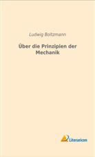Ludwig Boltzmann - Über die Prinzipien der Mechanik