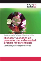 Milto G Valtier, Milton Carlos G. Valtier, María de los Angele Paz Morales, María de los Angeles Paz Morales - Riesgos y cuidados en personas con enfermedad crónica no transmisible