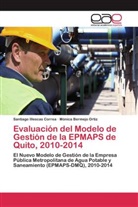 Mónica Bermejo Ortiz, Santiago Illescas Correa - Evaluación del Modelo de Gestión de la EPMAPS de Quito, 2010-2014