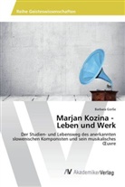 Barbara Gor¿e, Barbara Gorse - Marjan Kozina - Leben und Werk