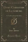 Jane Porter - Duke Christian of Luneburg, Vol. 2 of 3