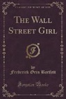 Frederick Orin Bartlett - The Wall Street Girl (Classic Reprint)