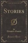 Theophile Gautier, Théophile Gautier - Stories (Classic Reprint)
