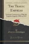 Maurice Pal¿ogue, Maurice Paleologue, Maurice Paléologue - The Tragic Empress
