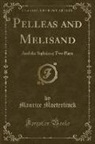 Maurice Maeterlinck - Pelleas and Melisand