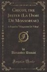 Alexandre Dumas - Chicot, the Jester (La Dame De Monsoreau)