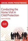 Joanna Nicolas - Conducting the Home Visit in Child Protection