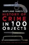 Alan Moss, Keith Skinner - History of Crime in 100 Objects