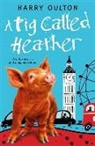 Harry Oulton - Pig Called Heather