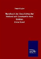 Franz Kugler - Handbuch der Geschichte der Malerei seit Constantin dem Großen