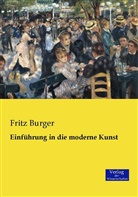Fritz Burger - Einführung in die moderne Kunst