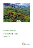Franz von Hausmann, Franz von Hausmann - Flora von Tirol