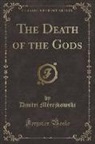 Dmitri Merejkowski, Dmitri Mérejkowski - The Death of the Gods (Classic Reprint)