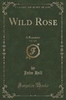 John Hill - Wild Rose, Vol. 3 of 3