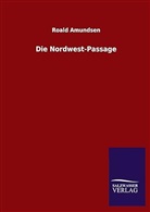 Roald Amundsen - Die Nordwest-Passage