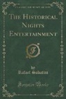 Rafael Sabatini - The Historical Nights Entertainment (Classic Reprint)