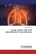 Nosheen Masood - Lung cancer risk and glutathione S transferases