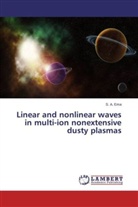 S A Ema, S. A. Ema - Linear and nonlinear waves in multi-ion nonextensive dusty plasmas