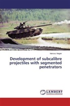 Mariusz Magier - Development of subcalibre projectiles with segmented penetrators