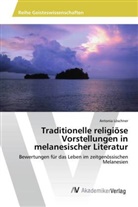 Antonia Löschner - Traditionelle religiöse Vorstellungen in melanesischer Literatur