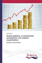 Erika Olivas - Gasto público y crecimiento económico: Un análisis cuantitativo