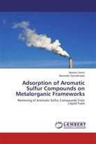 Muslu Demir, Muslum Demir, Alexander Samokhvalov - Adsorption of Aromatic Sulfur Compounds on Metalorganic Frameworks