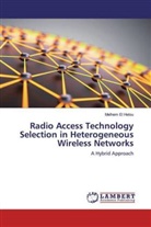 Melhem El Helou - Radio Access Technology Selection in Heterogeneous Wireless Networks