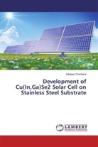 Jakapan Chantana - Development of Cu(In,Ga)Se2 Solar Cell on Stainless Steel Substrate