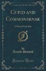 Arnold Bennett - Cupid and Commonsense