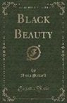 Anna Sewell - Black Beauty: The Autobiography of a Horse (Classic Reprint)