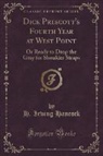 H. Irving Hancock - Dick Prescott's Fourth Year at West Point