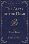Henry James - The Altar of the Dead (Classic Reprint)