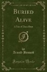 Arnold Bennett - Buried Alive